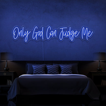 blue only god can judge me neon sign hanging on bedroom wall