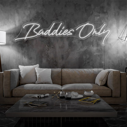 cold white baddies only neon sign hanging on living room wall