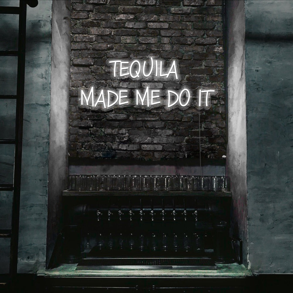 Tequila Made Me Do It Neon Sign | Light It Up Neon