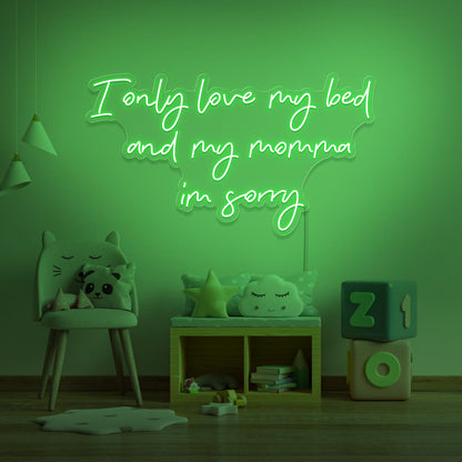 purple I only love my bed and my momma I'm sorry neon sign hanging on kids wall