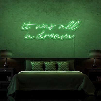 green it was all a dream neon sign hanging on bedroom wall