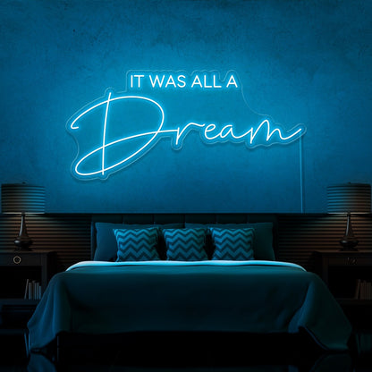 ice blue it was all a dream neon sign hanging on bedroom wall