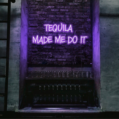 purple tequila made me do it neon sign hanging on bar wall